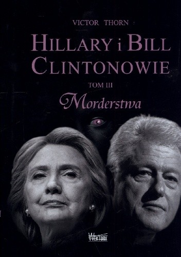 Hillary i Bill Clintonowie. Tom 3. Morderstwa