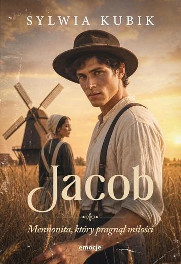 Okładka: Jacob. Mennonita, który pragnął miłości