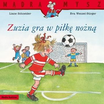 Okładka: Zuzia gra w piłkę nożną. Mądra Mysz