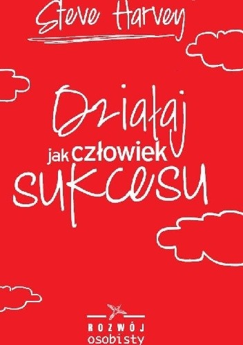 Działaj jak człowiek sukcesu