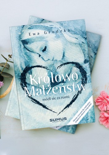 Królowo małżeństw, módl się za nami!