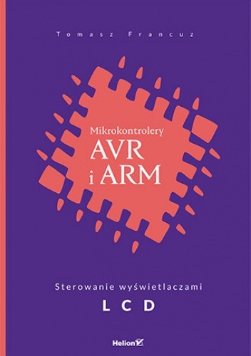 Mikrokontrolery AVR i ARM. Sterowanie wyświetlaczami LCD