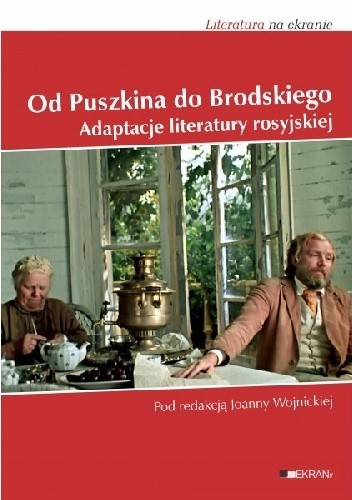 Od Puszkina do Brodskiego. Adaptacje literatury rosyjskiej