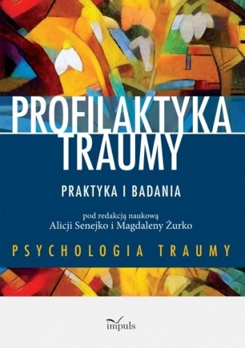 Profilaktyka traumy. Praktyka i badania