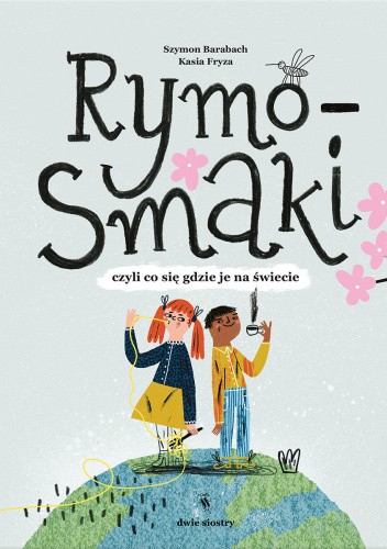 Rymosmaki czyli co się gdzie je na świecie