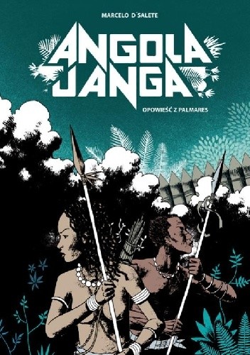 Angola Janga. Opowieść z Palmares