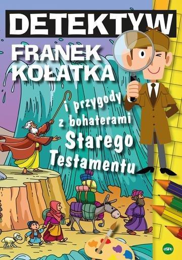 Okładka: Detektyw Franek Kołatka i przygody z bohaterami Starego Testamentu