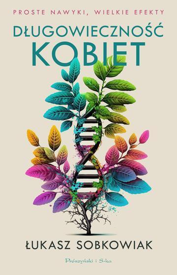 Długowieczność kobiet. Proste nawyki, wielkie efekty