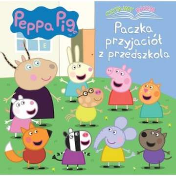 Paczka przyjaciół z przedszkola. Świnka Peppa. Czytajmy razem