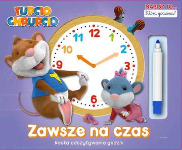 Zawsze na czas nauka odczytywania czasu Tupcio Chrupcio