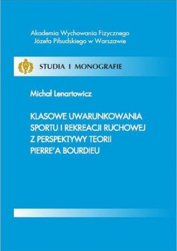 Klasowe uwarunkowania sportu i rekreacji ruchowej z perspektywy teorii Pierrea Bourdieu
