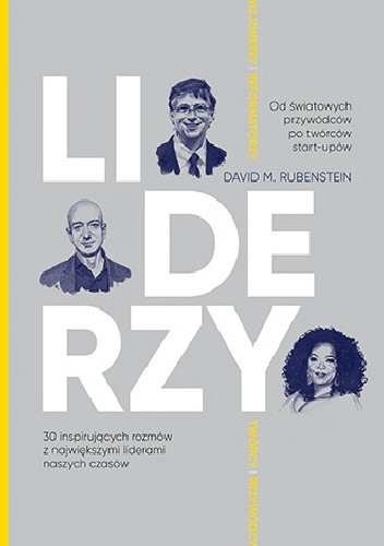 Liderzy. 30 inspirujących rozmów z największymi liderami naszych czasów