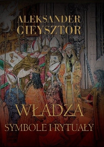 Władza. Symbole i rytuały