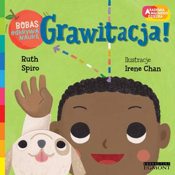 Grawitacja! Akademia mądrego dziecka. Bobas odkrywa naukę