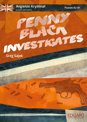 Penny Black Investigates. Angielski kryminał z ćwiczeniami. Poziom A2-B1 wyd. 2