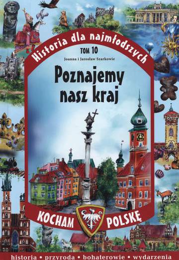 Poznajemy nasz kraj historia dla najmłodszych Tom 10