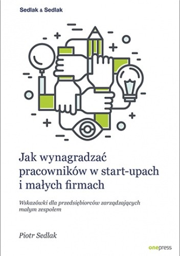 Jak wynagradzać pracowników w start-upach i małych firmach. Wskazówki dla przedsiębiorców zarządzających małym zespołem