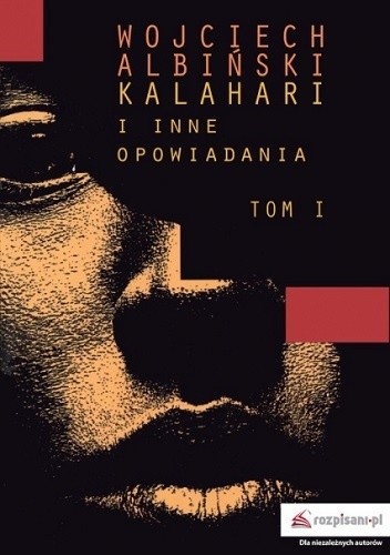 Kalahari i inne opowiadania, tom I