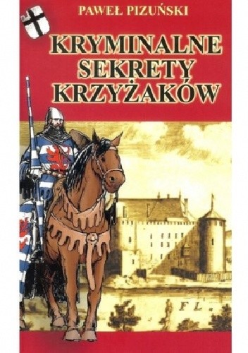 Kryminalne Sekrety Krzyżaków