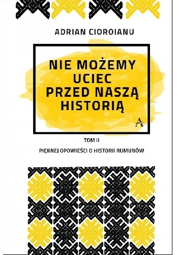 Nie możemy uciec przed naszą historią