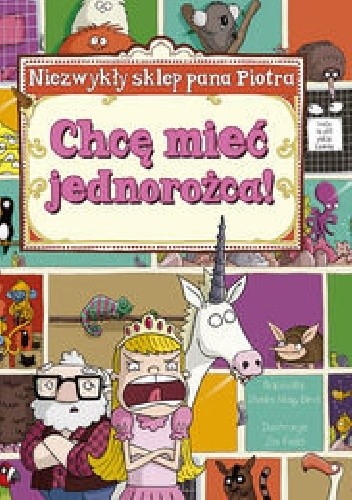 Niezwykły sklep pana Piotra. Chcę mieć jednorożca!