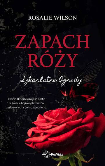 Zapach róży. Szkarłatne Ogrody