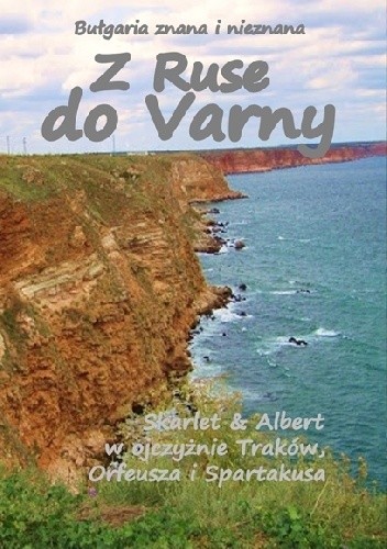 Bułgaria znana i nieznana. Z Ruse do Varny