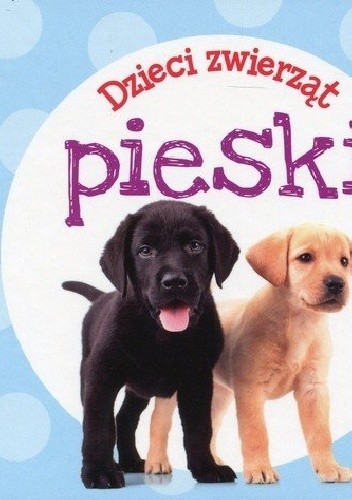 Dzieci zwierząt. Pieski