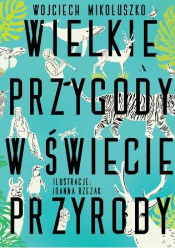 Wielkie przygody w świecie przyrody