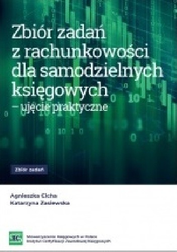 Zbiór zadań z rachunkowości dla samodzielnych księgowych - ujęcie praktyczne