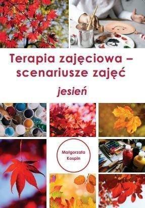 Okładka: Terapia zajęciowa - scenariusze zajęć jesień