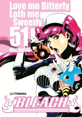 Bleach 51. Love me Bitterly Loth me Sweetly