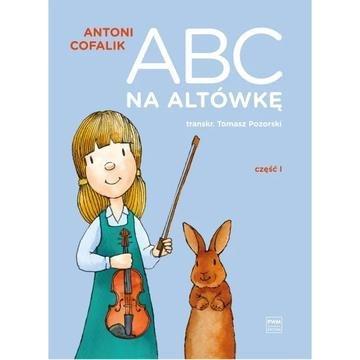 Okładka: Cofalik,A. ,Pozorski,T. Abc na altówkę. Cz. 1
