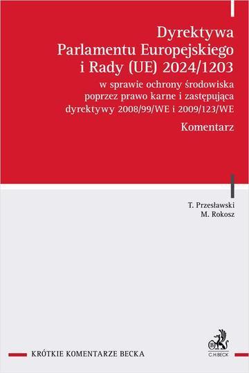 Dyrektywa Parlamentu Europejskiego i Rady (UE) 2024/1203 w sprawie ochrony środowiska poprzez prawo karne i zastępująca dyrektywy 2008/99/WE i 2009/123/WE