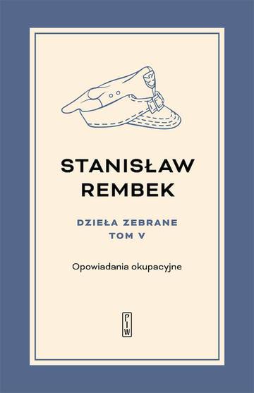 Dzieła zebrane. Opowiadania okupacyjne. Tom 5