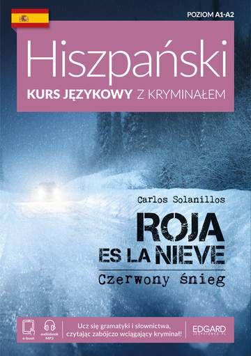 Czerwony śnieg. Roja es la nieve. Hiszpański Kurs językowy z kryminałem. Poziom A1-A2 wyd. 2