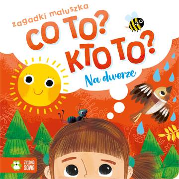 Na dworze. Co to? Kto to? Zagadki maluszka