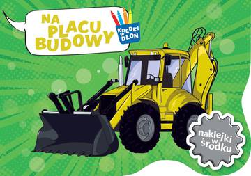 Na placu budowy. Kredki w dłoń