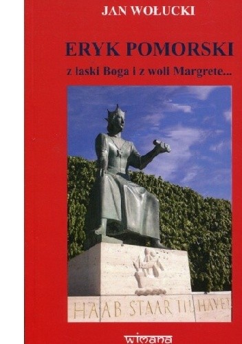 Eryk Pomorski z łaski Boga i z woli Margrete..