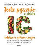 Jedz pysznie z niskim indeksem glikemicznym wyd. 3