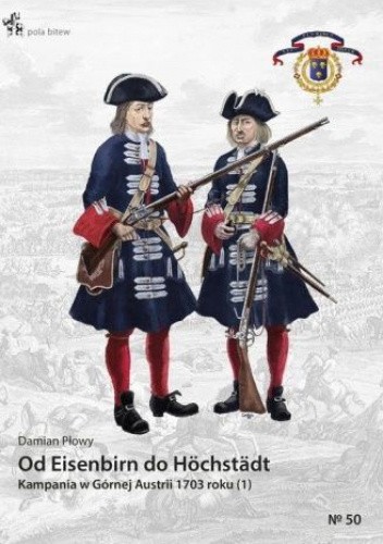 Od Eisenbirn do Höchstädt. Kampania w Górnej Austrii 1703 roku (1)