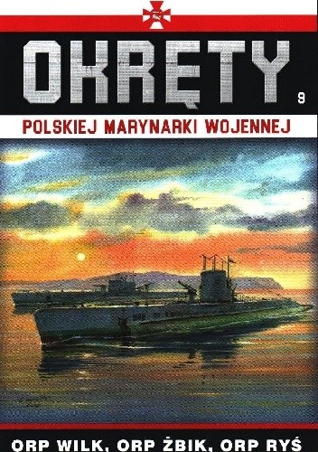 Okręty Polskiej Marynarki Wojennej - ORP Wilk, ORP Żbik, ORP Ryś