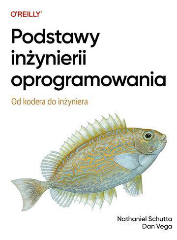 Podstawy inżynierii oprogramowania. Od kodera do inżyniera