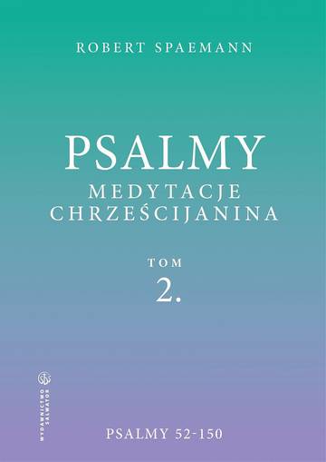 Psalmy. Medytacje chrześcijanina. Tom 2. Psalmy 52-150
