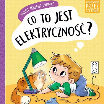 Świat Małego Franka. Co to jest elektryczność?