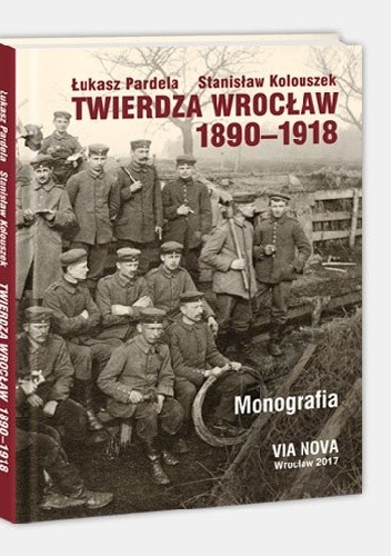 Twierdza Wrocław 1890-1918. Monografia