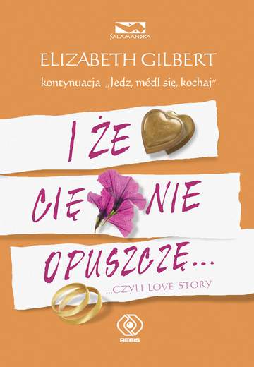 I że cię nie opuszczę czyli love story wyd. 2