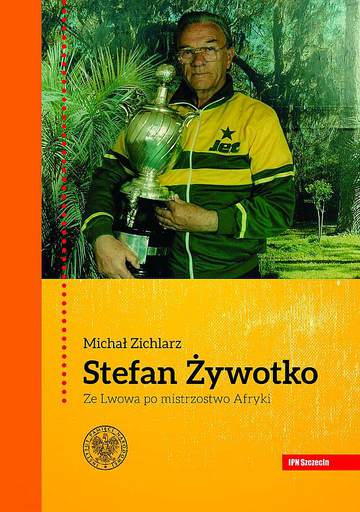 Stefan Żywotko. Ze Lwowa po mistrzostwo Afryki