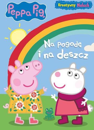Na pogodę i na deszcz. Świnka Peppa. Kreatywny maluch