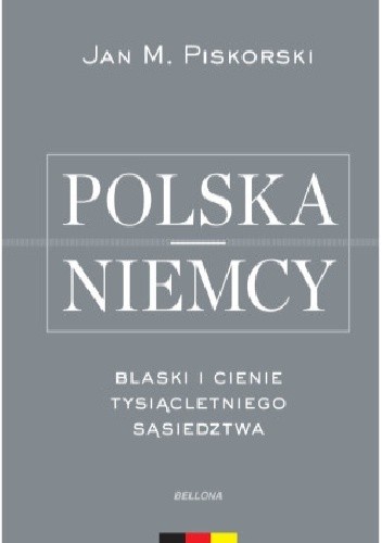 Polska i Niemcy.  Blaski i cienie tysiącletniego sąsiedztwa